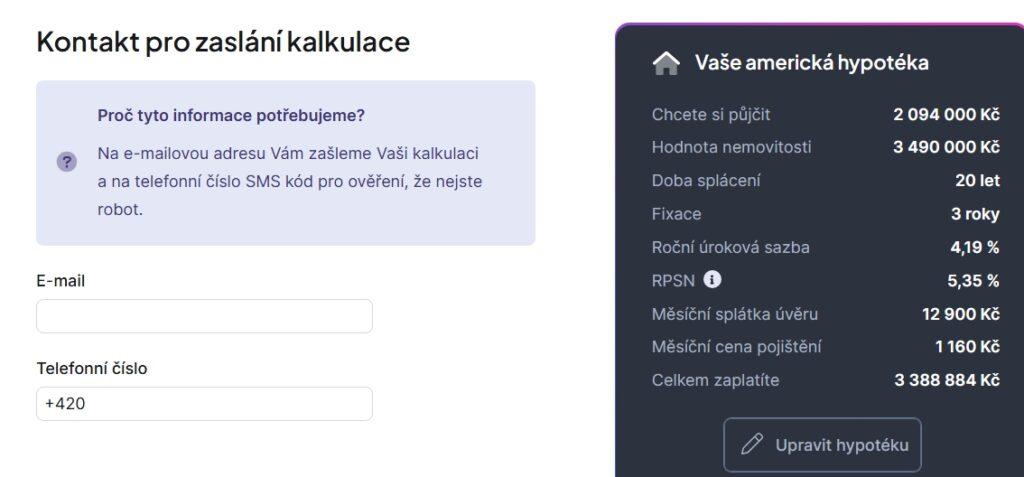 V této fázi online žádosti zájemce vidí odhad ceny, úroků, RPSN i pojištění své hypotéky. Konkrétní cifry však budou k dispozici až později, stejně jako musí počkat na schválení půjčky.